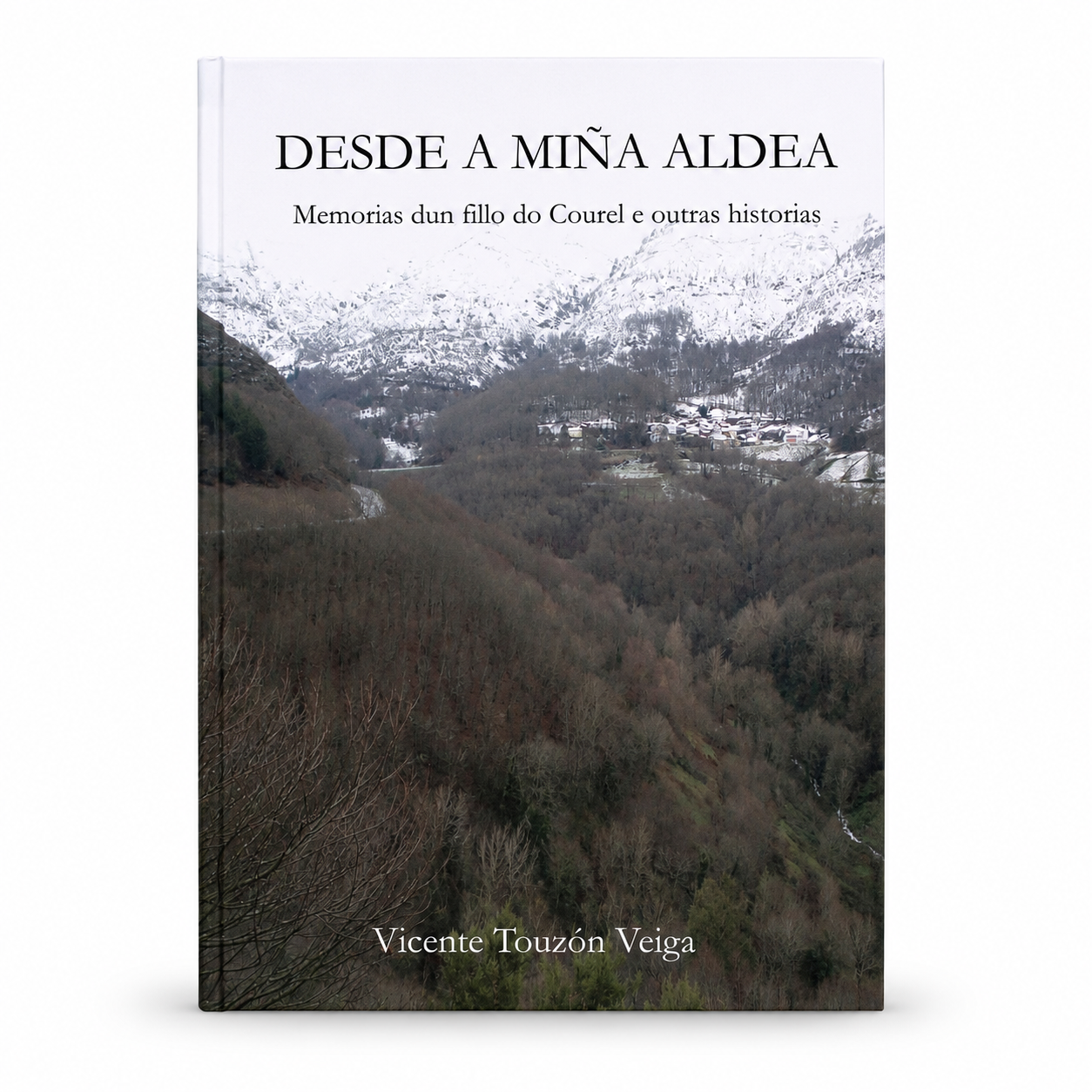 Desde a miña aldea. Memorias dun fillo do Courel e outras historias